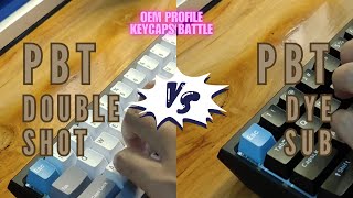 Pbt Double shot vs Dye Sub Keycaps Sound Comparison  OEM Profile [upl. by Oecile]