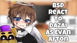 BSD react to dazai as ccskkbadcringeREPOST [upl. by Oirretna487]