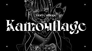 ORIGINAL SONG Kamouflage  Mori Calliope [upl. by Ahsiekrats]