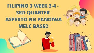 FILIPINO 3 WEEK 3 and 4 3RD QUARTER ASPEKTO NG PANDIWA [upl. by Nenerb]