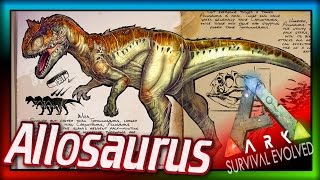 Allosaurus ARK Survival Evolved Dossier 33 ARK Allosaur Update amp Spotlight [upl. by Adeehsar170]