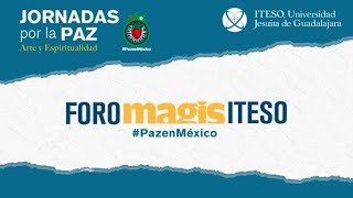 ¡Construyamos paz  Foro Magis ITESO [upl. by Felicia58]