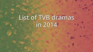 List of TVB dramas in 2014 [upl. by Ennahtebazile]