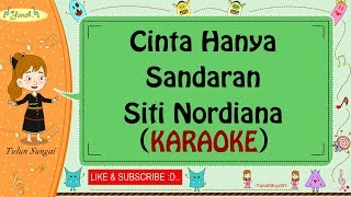 Cinta Hanya Sandaran  Siti Nordiana Karaoke🎙️💕 [upl. by Lexis]