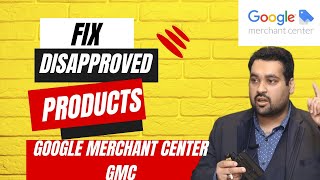 🚨 How to Fix Disapproved Products on Google Merchant Center GMC 🛠️📈 [upl. by Irama379]