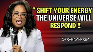 SHIFT YOUR ENERGY THE UNIVERSE WILL RESPOND  OPRAH WINFREY BEST MOTIVATIONAL SPEECH [upl. by Rehpotsirhk]