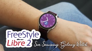 Freestyle Libre 2 sur Samsung Galaxy Watch [upl. by Devinne]