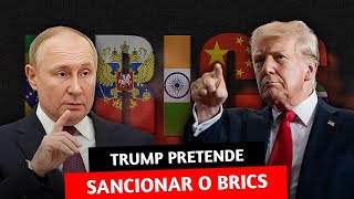 DONALD TRUMP Ameaça SANCIONAR Países do BRICS por ABANDONAREM o DÓLAR [upl. by Yanej]