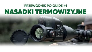 Przewodnik po Guide 1  Nasadki termowizyjne  Knieja [upl. by Mickelson948]