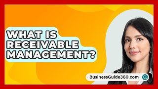 What Is Receivable Management  BusinessGuide360com [upl. by Nahtahoj]