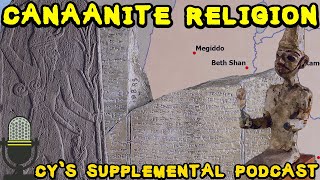 Popular Religion in Canaan and the Levant Bronze Age Canaanite Religion  Supplemental Podcast 5 [upl. by Koressa]