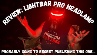 I Probably Shouldnt Have Reviewed the Lightbar Pro Headlamp After Drinking [upl. by Korff]