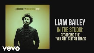 Liam Bailey  In the Studio Recording the Villain Guitar Track [upl. by Yesiad]