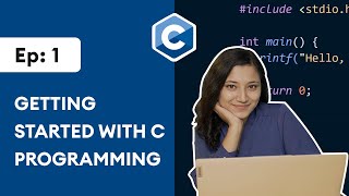 1 Getting Started with C Programming  C Programming for Beginners [upl. by Jania]