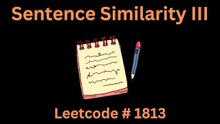 SENTENCE SIMILARITY III  LEETCODE 1813  PYTHON SOLUTION [upl. by Kenneth]