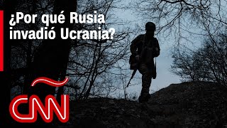 ¿Por qué Rusia invadió Ucrania El origen y los motivos de la guerra [upl. by Aitsirhc]