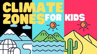 Climate Zones for Kids  Learn about the 3 Main Climate Zones of the Earth [upl. by Snashall]