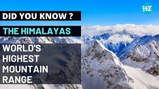 Worlds Tallest Mountain Range  The Himalayas  Did You Know [upl. by Mikaela]