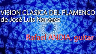 VISION CLASICA DEL FLAMENCO COMPLETE composed by JoséLuis Narvaez Rafael Andia guitar [upl. by Leopold]