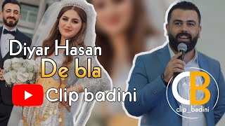 Diyar Hasan  De bla 2022  دیار حسن  دێ بلا [upl. by Aenat134]