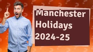 What are the UK school holidays for 202425 Manchester [upl. by Long]