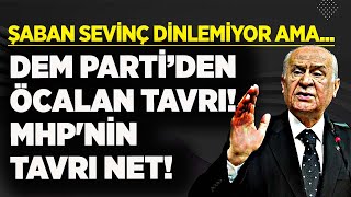 MHPNİN EL SIKIŞMASINA DEM PARTİDEN ÖCALAN ÇIKIŞI MHPNİN TAVRI NET ŞABAN SEVİNÇ DİNLEMİYOR AMA [upl. by Pollock919]