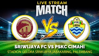 🔴LIVE Sriwijaya FC vs PSKC Cimahi  Laga Playoff Liga 2  Siapa Menuju Liga 3 LIVE SCORE [upl. by Madge196]