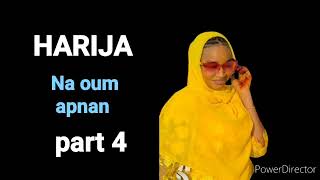 HARIJA PART 4 NA OUM APNAN  Tauraruwa Hausa Novel [upl. by Elagibba]