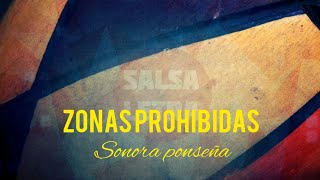 zonas prohibidas  sonora ponseña salsa y letra [upl. by Annayoj923]