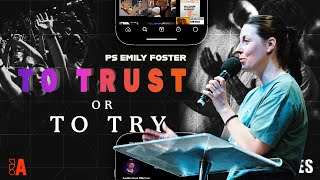 To Trust or To Try  Ps Emily Foster  11th August 2024 [upl. by Aikcir]