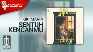 Kiki Maria  Sentuh Kencanmu Official Karaoke Video [upl. by Eseerehs]