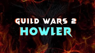 Howler Showcase  Guild Wars 2 [upl. by Akeber]