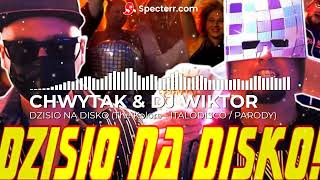 CHWYTAK amp DJ WIKTOR – DZISIO NA DISKO The Kolors – ITALODISCO  PARODY Reupload [upl. by Mcguire583]