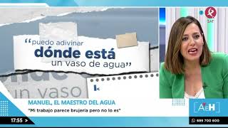 Manuel el zahorí que aprendió a encontrar agua cuando tenía solo 10 años  A esta hora [upl. by Salamanca]