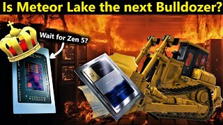 Intel Meteor Lake the next Bulldozer Wait for AMD Zen 5 Strix or Hawk Point  November Loose Ends [upl. by Eenor]