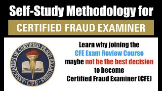 SelfStudy Methodology for Certified Fraud Examiner CFE Exam [upl. by Alomeda287]