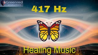 417 Hz Healing music  Let go of mental blockages Remove negative energy Healing frequency music [upl. by Shelby]