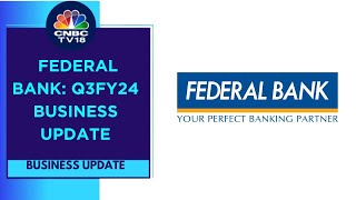 Federal Bank Q3FY24 Biz Update CASA Ratio At 15Qtr Low Of 3063  CNBC TV18 [upl. by Nnyw]