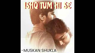 ISHQ TUM HI SE EPISODE12 MUSKAN SHUKLA LOVESTORY VIRALTRENDING [upl. by Naida]