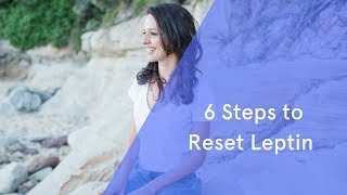 6 Steps to Reset Leptin [upl. by Adnaral]