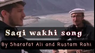 Saqi wakhi song by Sharafat Ali and Rustam Rahi  wakhi new songs  Wakhi world Gojal Valley hunza [upl. by Hawger]