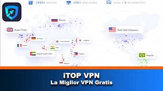 La Miglior VPN Gratis  iTop VPN [upl. by Eitsirhc]