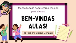 Bom retorno às aulas Mensagem para dar boasvindas às crianças na escolacreche [upl. by Sands389]