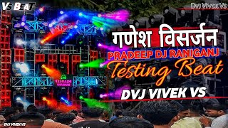 Pradeep Dj Raniganj 😈 गणेश विसर्जन 🚩  Testing Beat 💥  Dvj Vivek Vs 👆 [upl. by Lally924]