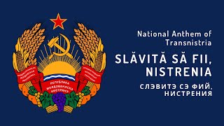 National Anthem of Transnistria  Slăvită să fii Nistrenia 1990  Present [upl. by Arluene868]