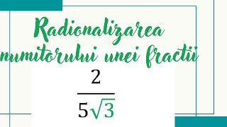 Rationalizarea numitorului unei fractii Clasa 7 [upl. by Eltsirc414]