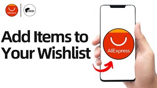 How To Add Items to Your Wishlist on AliExpress 2024 QUICK GUIDE [upl. by Gaul]