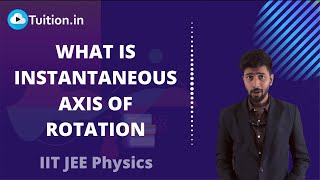 What is instantaneous axis of rotation  IIT JEE Physics [upl. by Ainivad]