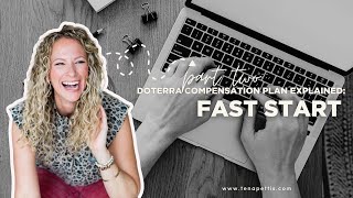 doTERRA Compensation Plan Explained » Fast Start [upl. by Yauqram150]