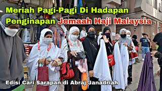 Apakah Jemaah Haji Malaysia Sarapan PagiPagi di Abraj Janadriah [upl. by Artie]